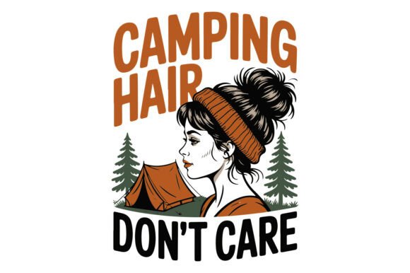 Camping Hair Don T Care Hiking Design