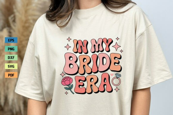 Retro in My Bride Era Wedding Shirt SVG